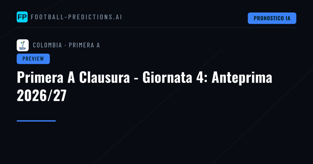Primera A Clausura - Giornata 4: Anteprima 2026/27