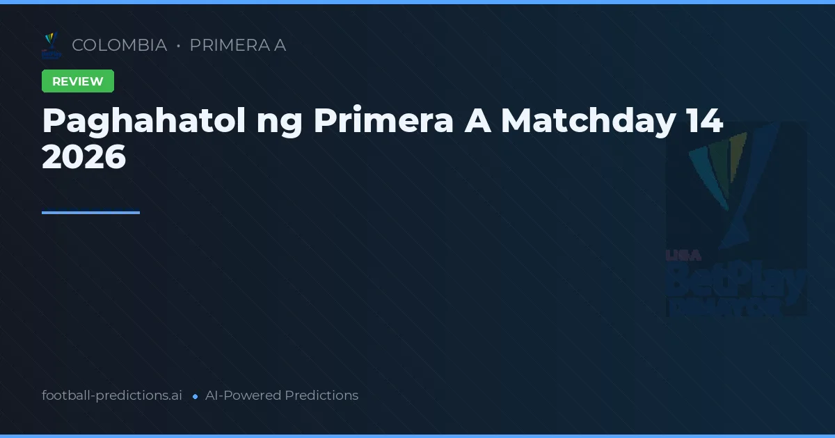 Paghahatol ng Primera A Matchday 14 2026