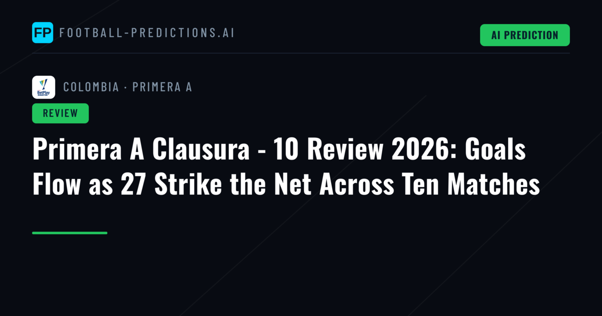 Primera A Clausura - 10 Review 2026: Goals Flow as 27 Strike the Net Across Ten Matches