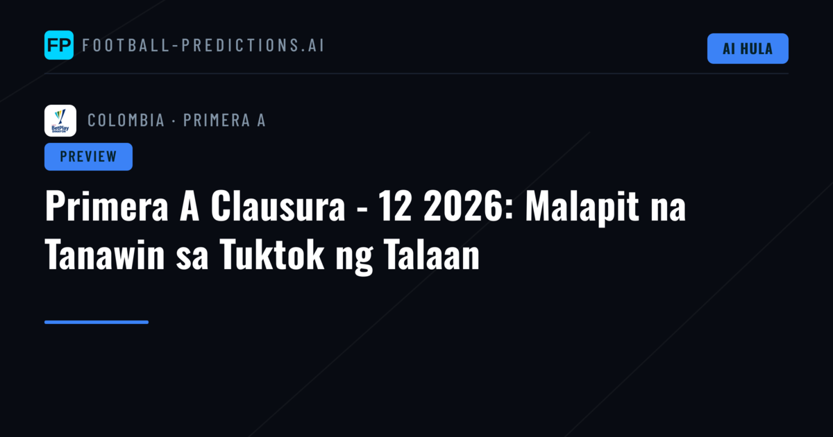 Primera A Clausura - 12 2026: Malapit na Tanawin sa Tuktok ng Talaan