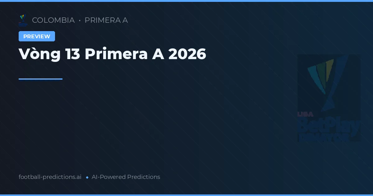 Vòng 13 Primera A 2026