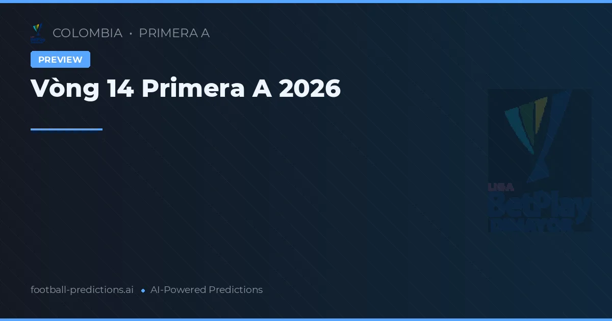 Vòng 14 Primera A 2026