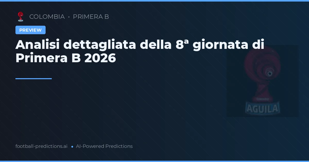 Analisi dettagliata della 8ª giornata di Primera B 2026