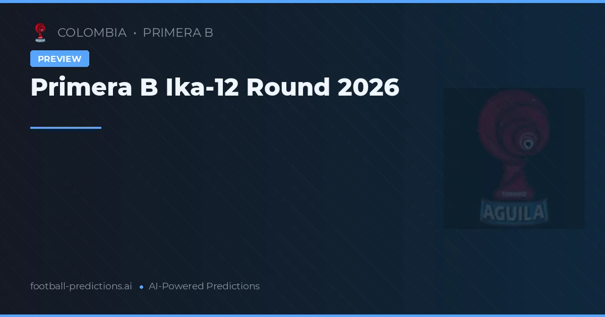 Primera B Ika-12 Round 2026