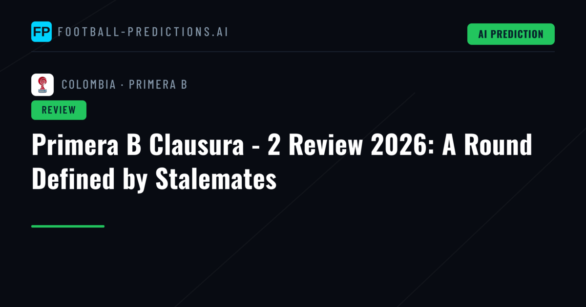 Primera B Clausura - 2 Review 2026: A Round Defined by Stalemates