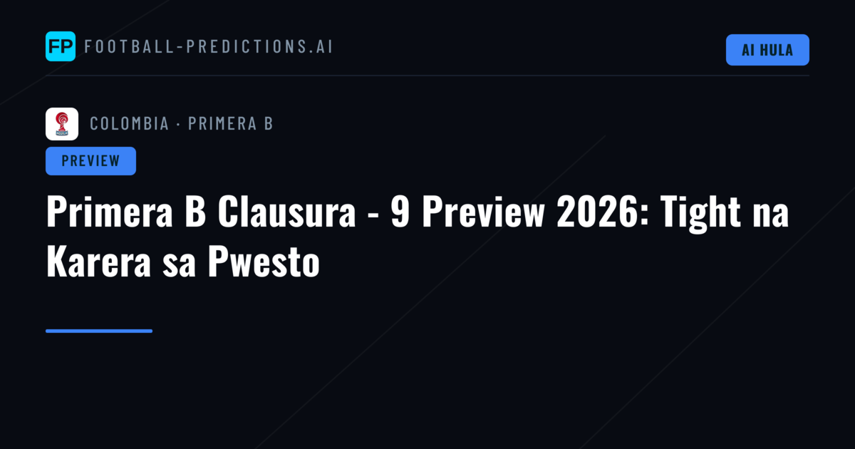 Primera B Clausura - 9 Preview 2026: Tight na Karera sa Pwesto