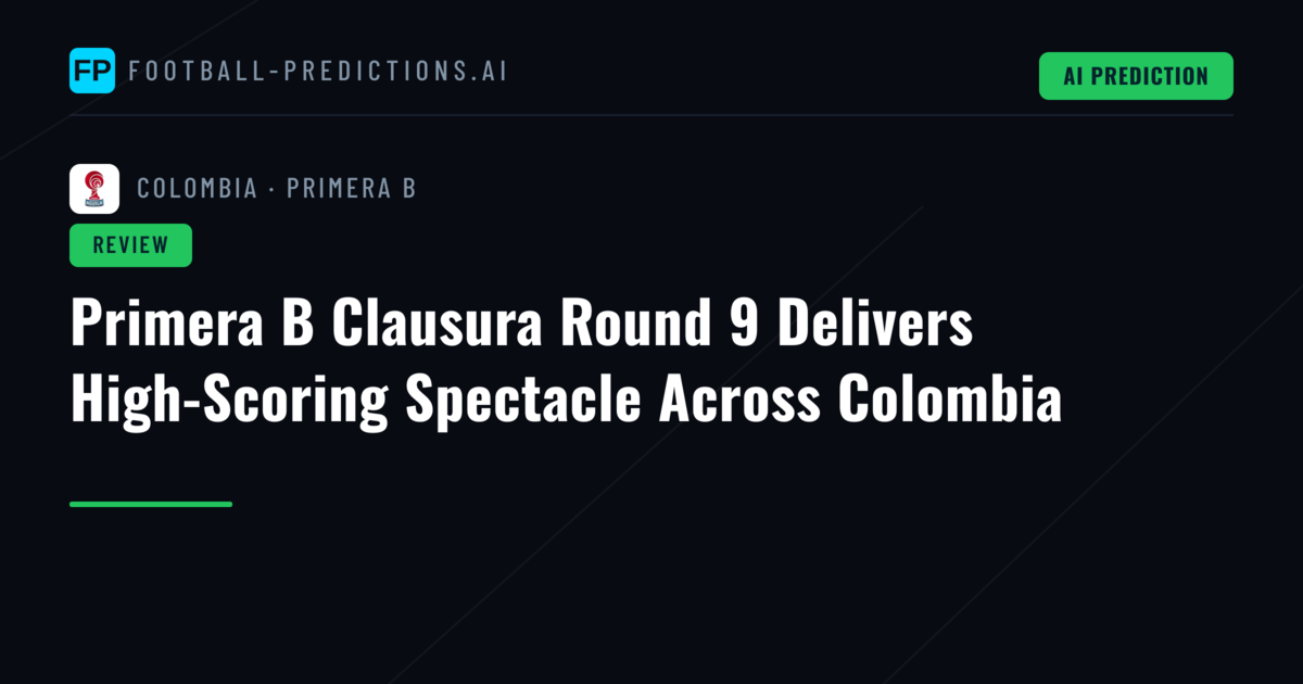 Primera B Clausura Round 9 Delivers High-Scoring Spectacle Across Colombia
