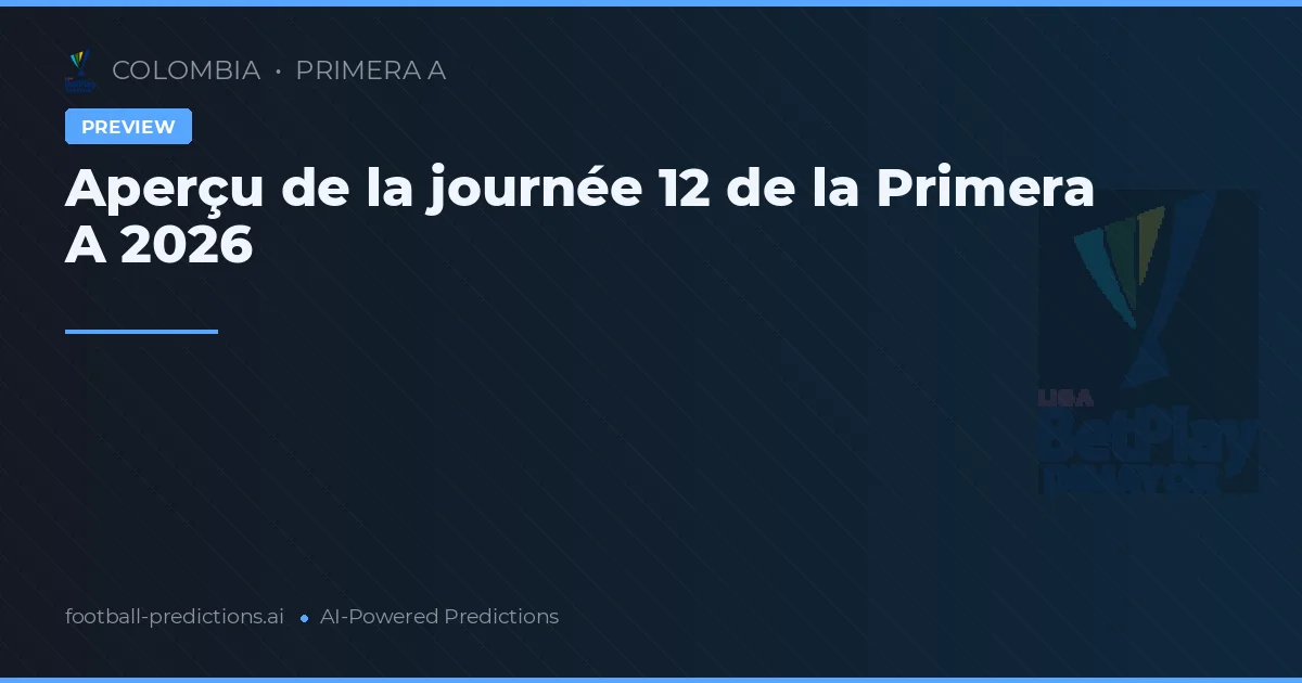 Aperçu de la journée 12 de la Primera A 2026