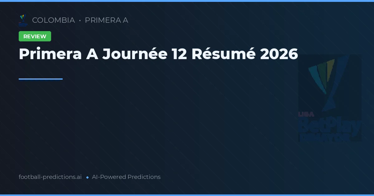 Primera A Journée 12 Résumé 2026