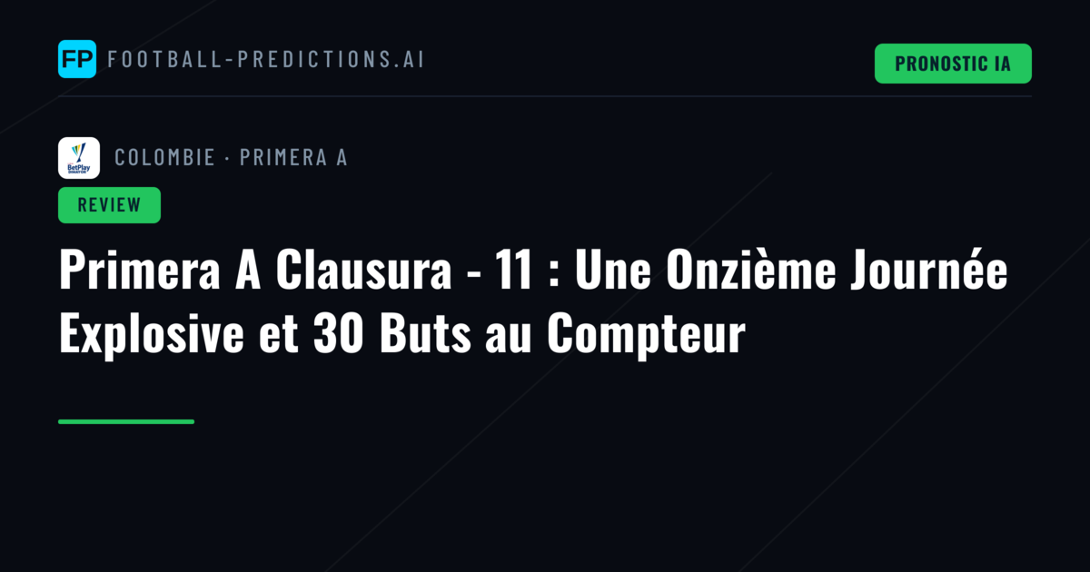 Primera A Clausura - 11 : Une Onzième Journée Explosive et 30 Buts au Compteur
