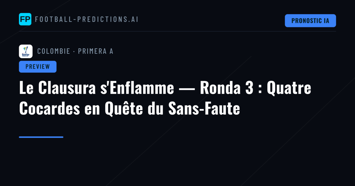 Le Clausura s'Enflamme — Ronda 3 : Quatre Cocardes en Quête du Sans-Faute