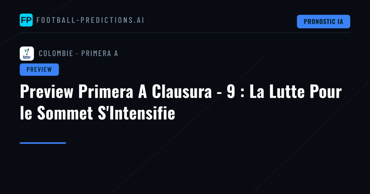 Preview Primera A Clausura - 9 : La Lutte Pour le Sommet S'Intensifie