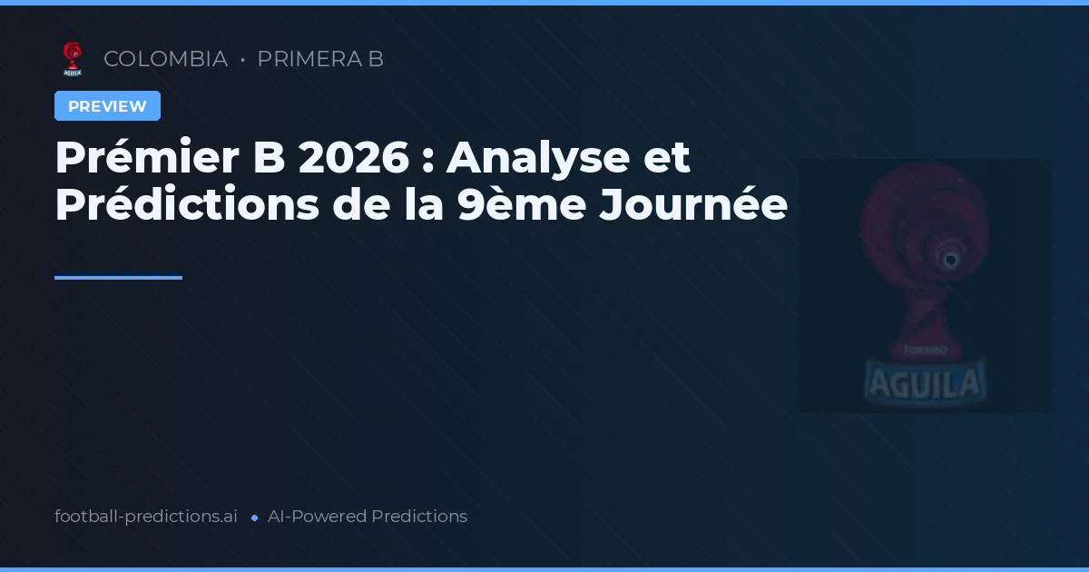 Prémier B 2026 : Analyse et Prédictions de la 9ème Journée