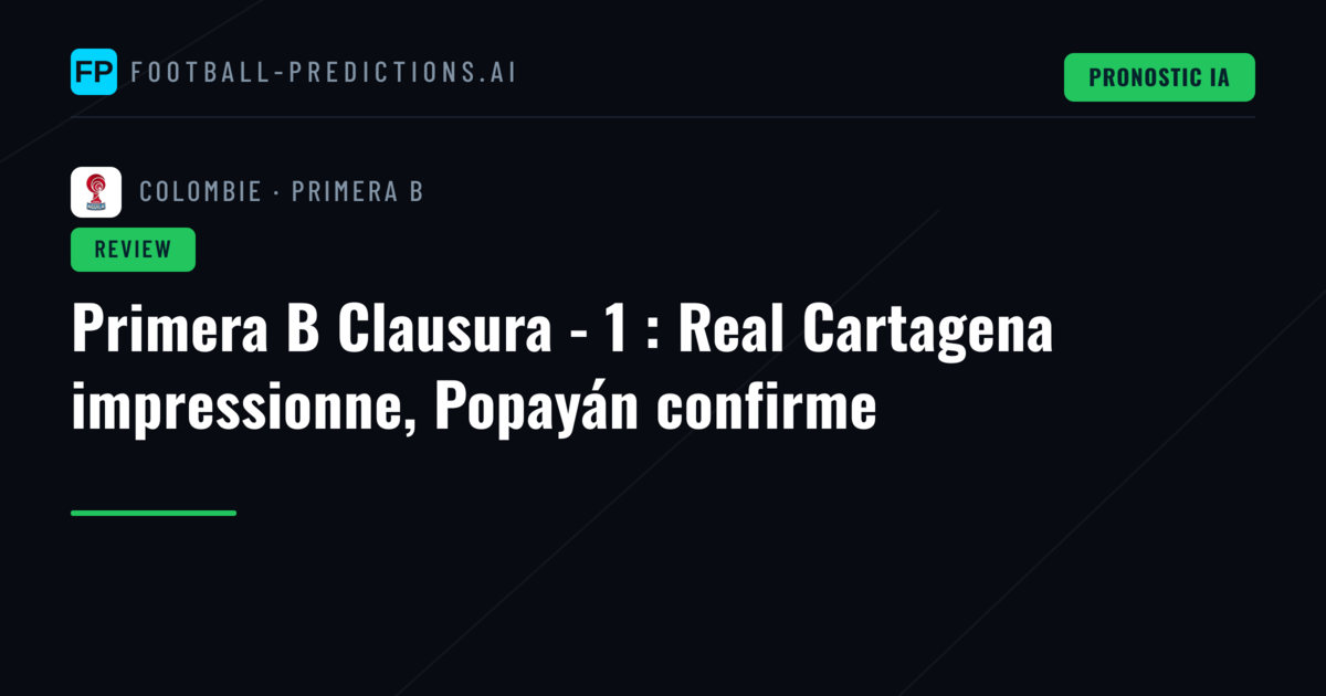 Primera B Clausura - 1 : Real Cartagena impressionne, Popayán confirme