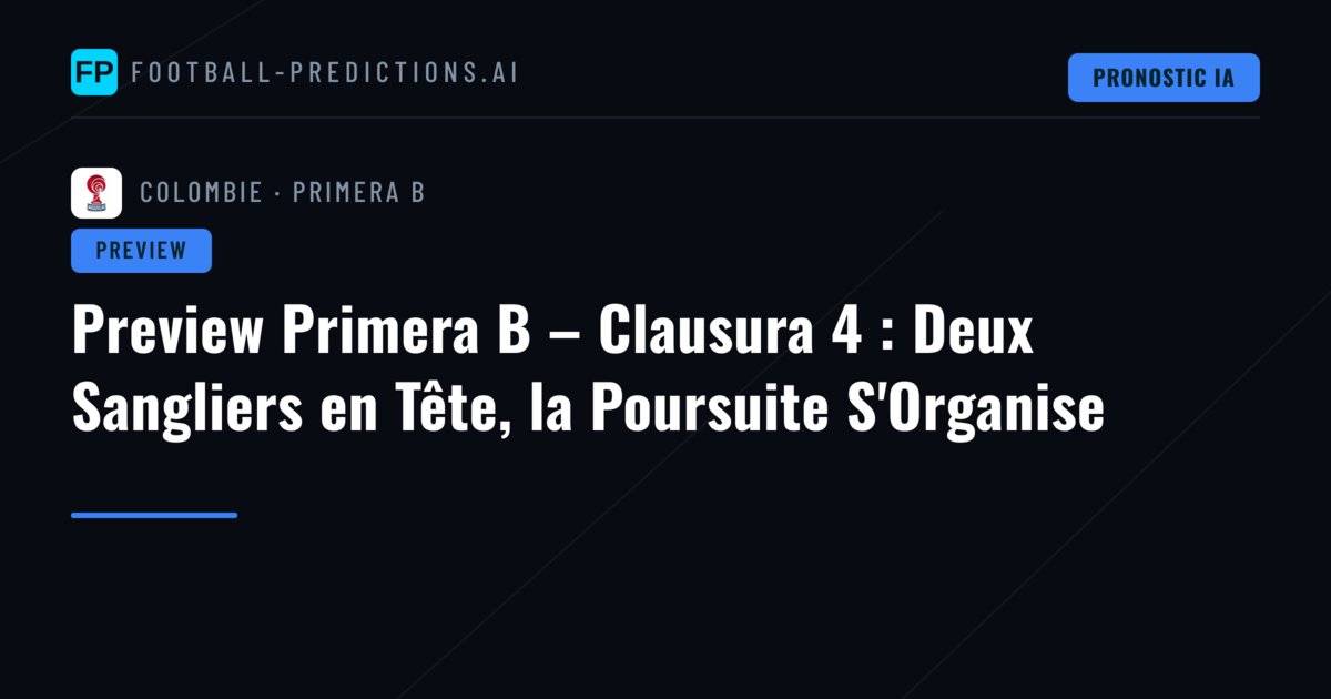 Preview Primera B – Clausura 4 : Deux Sangliers en Tête, la Poursuite S'Organise