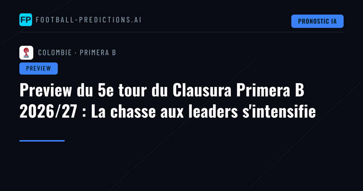 Preview du 5e tour du Clausura Primera B 2026/27 : La chasse aux leaders s'intensifie