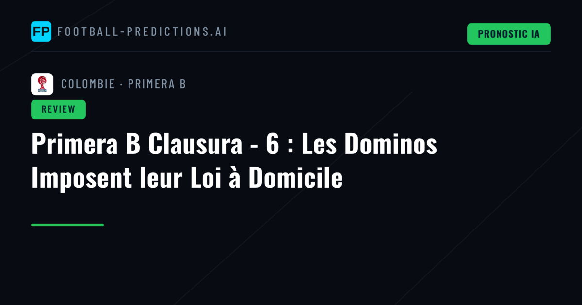 Primera B Clausura - 6 : Les Dominos Imposent leur Loi à Domicile