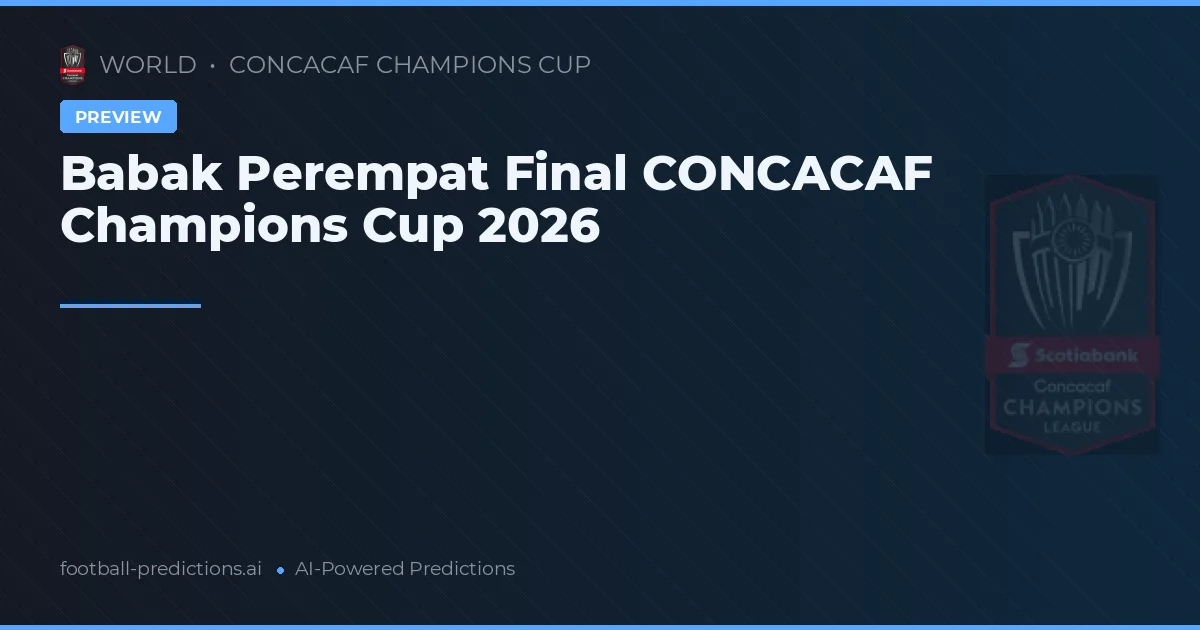 Babak Perempat Final CONCACAF Champions Cup 2026