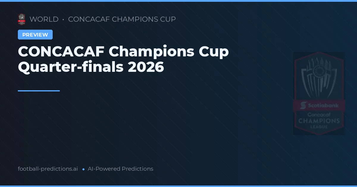 CONCACAF Champions Cup Quarter-finals 2026