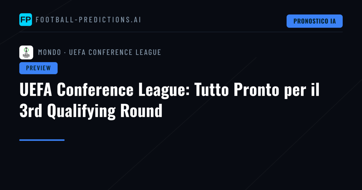 UEFA Conference League: Tutto Pronto per il 3rd Qualifying Round