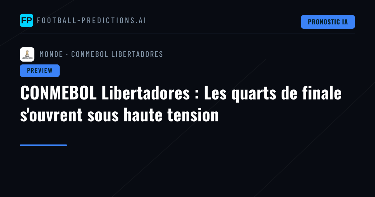 CONMEBOL Libertadores : Les quarts de finale s'ouvrent sous haute tension