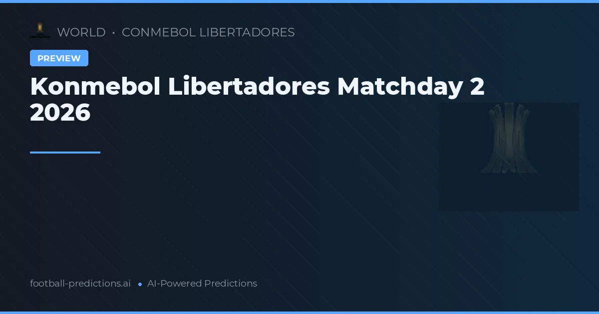 Konmebol Libertadores Matchday 2 2026