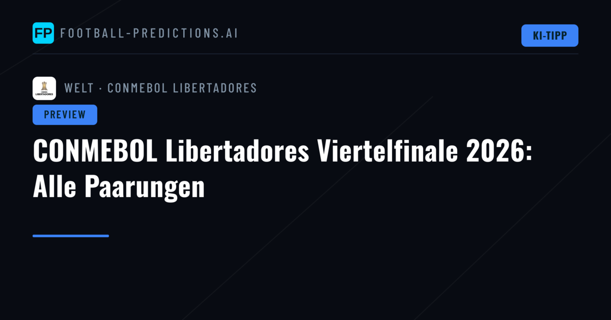 CONMEBOL Libertadores Viertelfinale 2026: Alle Paarungen