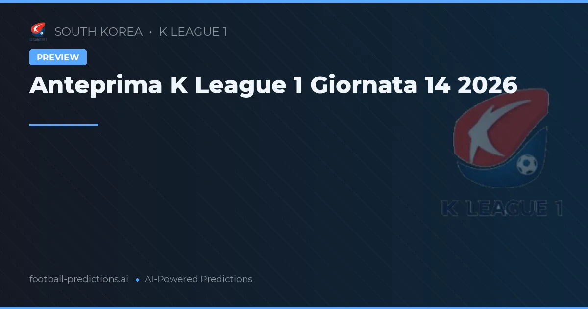 Anteprima K League 1 Giornata 14 2026