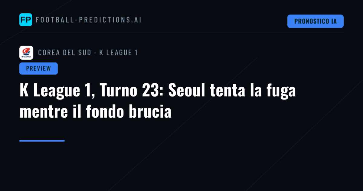 K League 1, Turno 23: Seoul tenta la fuga mentre il fondo brucia