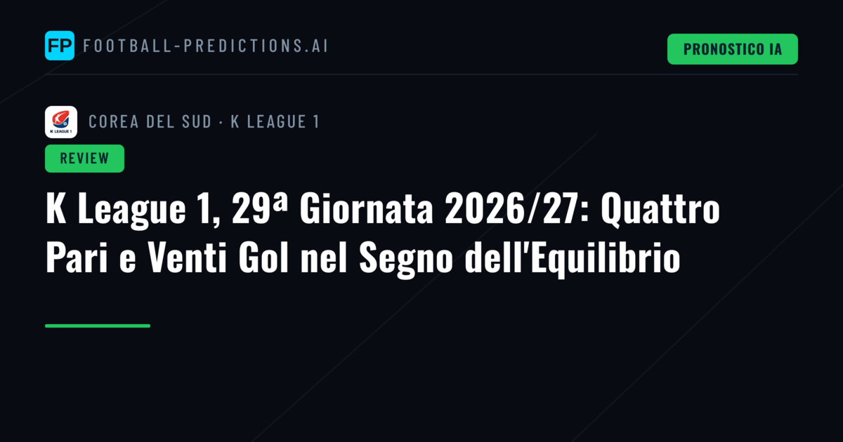 K League 1, 29ª Giornata 2026/27: Quattro Pari e Venti Gol nel Segno dell'Equilibrio
