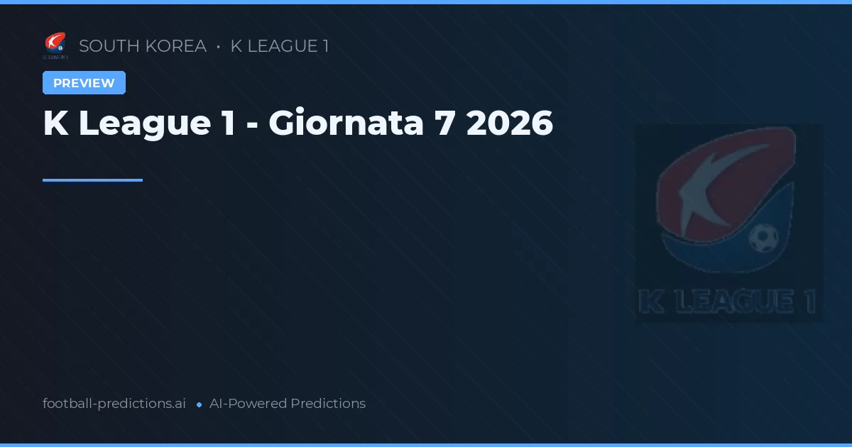 K League 1 - Giornata 7 2026