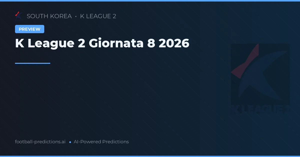K League 2 Giornata 8 2026