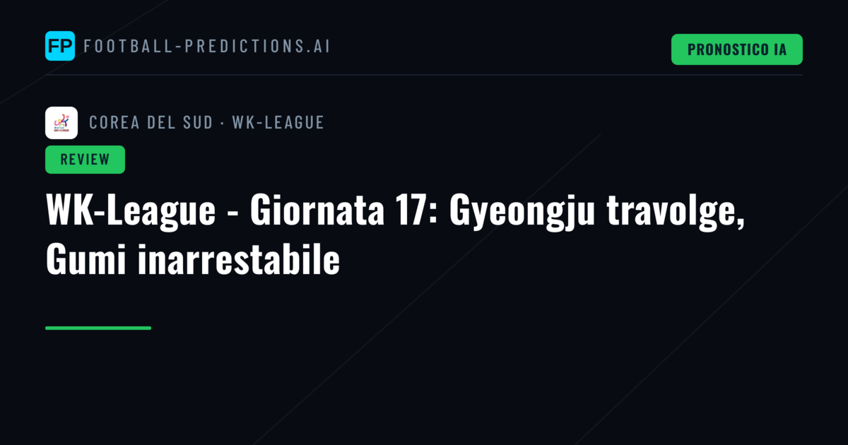 WK-League - Giornata 17: Gyeongju travolge, Gumi inarrestabile