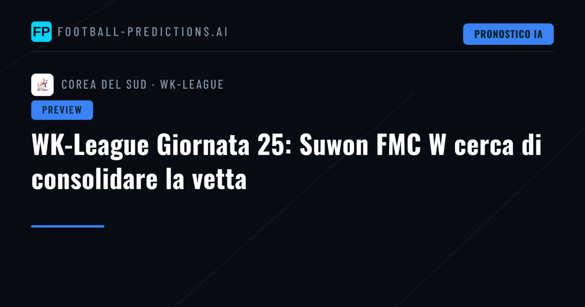 WK-League Giornata 25: Suwon FMC W cerca di consolidare la vetta