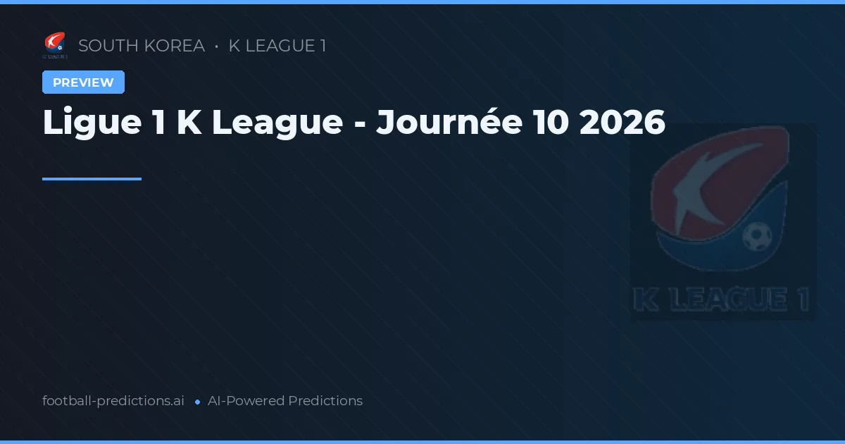 Ligue 1 K League - Journée 10 2026