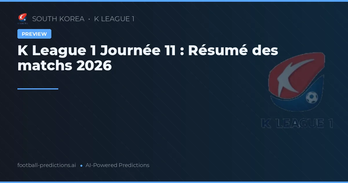 K League 1 Journée 11 : Résumé des matchs 2026