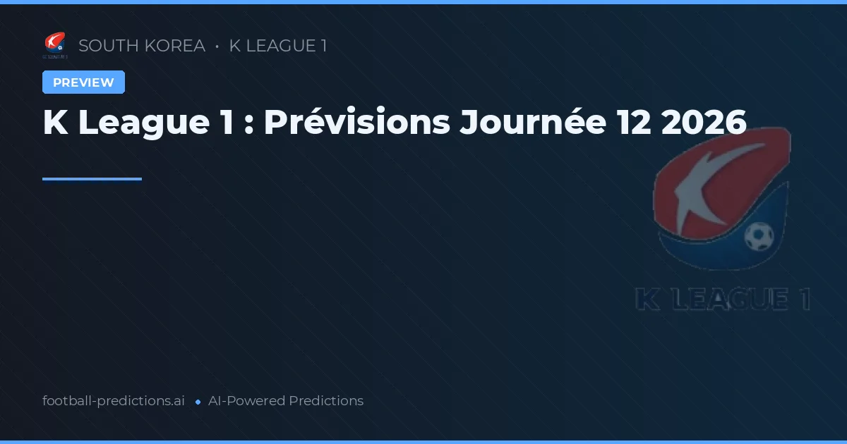 K League 1 : Prévisions Journée 12 2026
