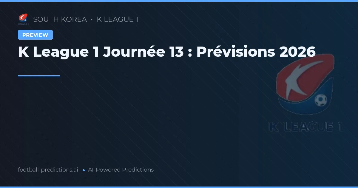 K League 1 Journée 13 : Prévisions 2026