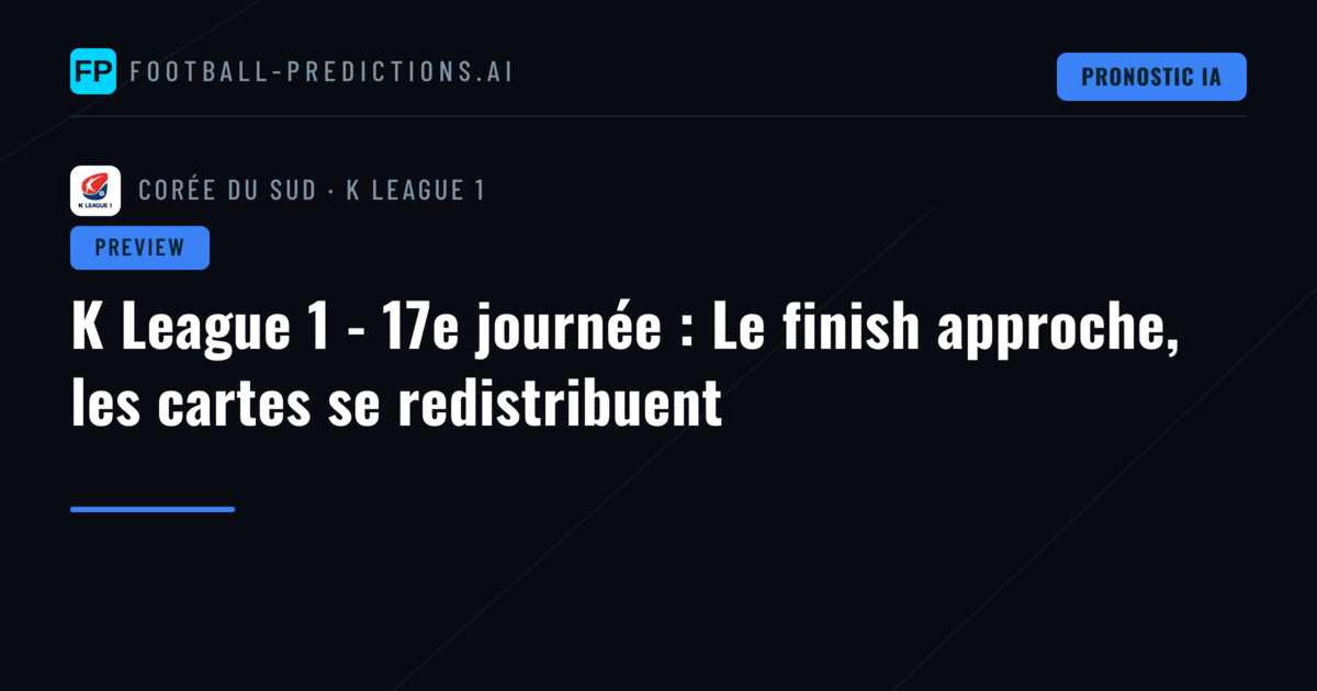 K League 1 - 17e journée : Le finish approche, les cartes se redistribuent