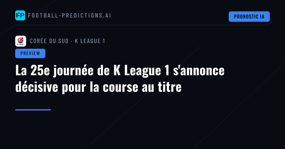 La 25e journée de K League 1 s'annonce décisive pour la course au titre