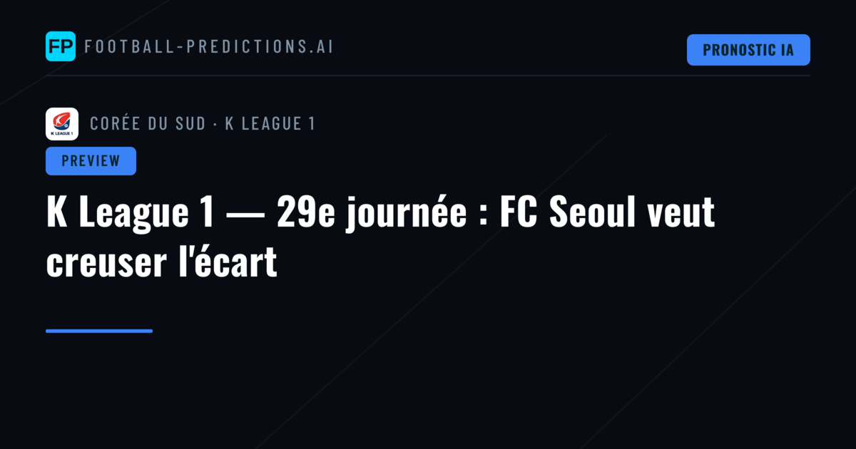 K League 1 — 29e journée : FC Seoul veut creuser l'écart