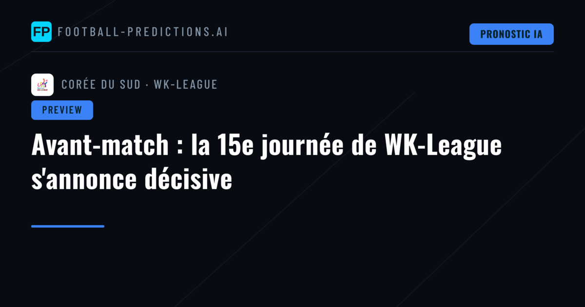 Avant-match : la 15e journée de WK-League s'annonce décisive
