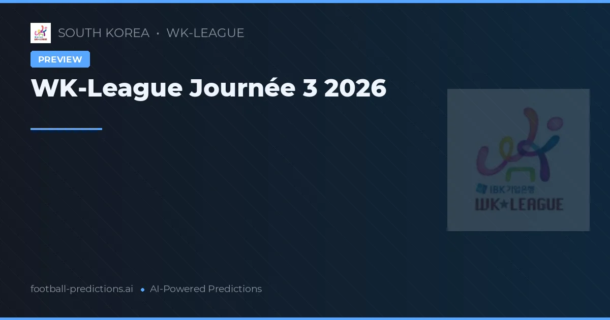 WK-League Journée 3 2026