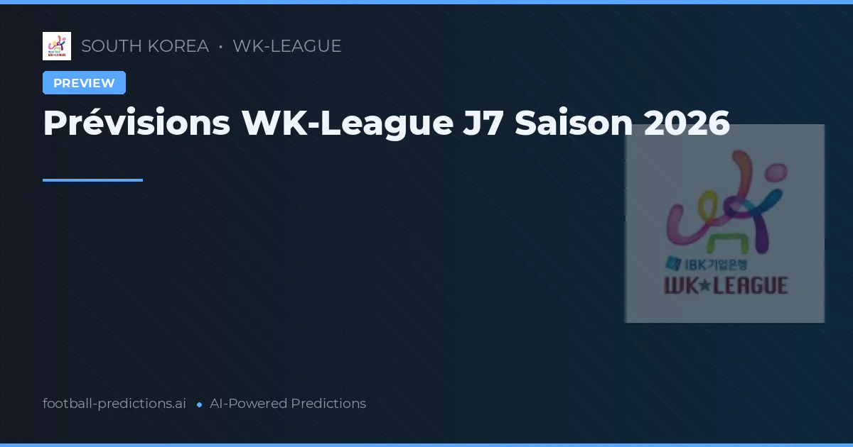 Prévisions WK-League J7 Saison 2026