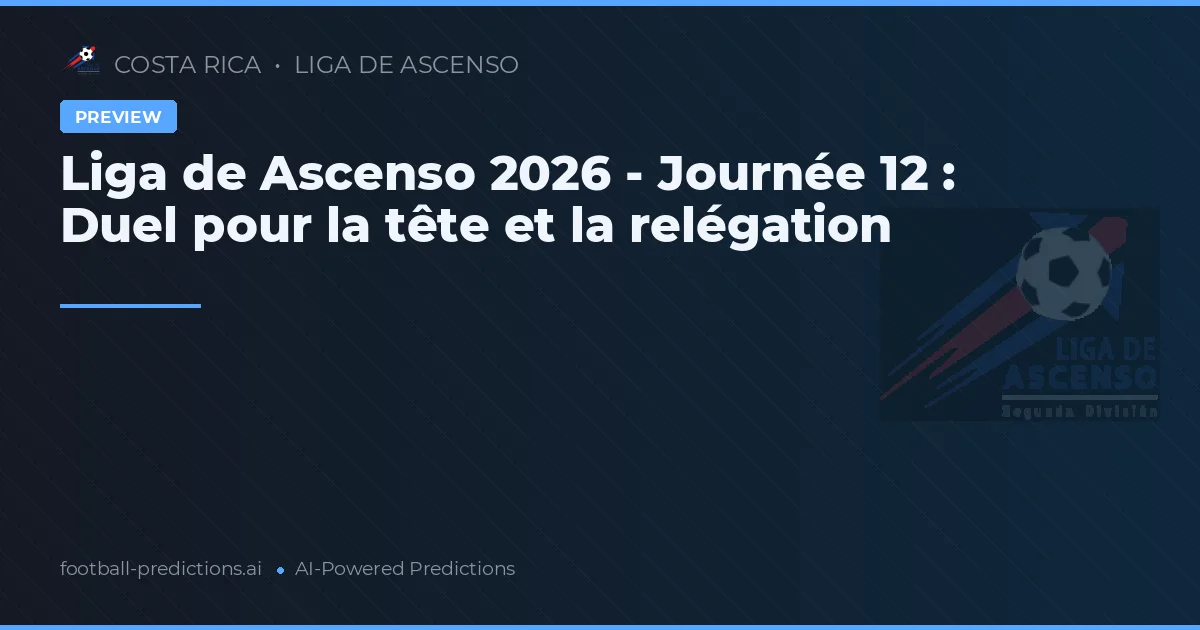 Liga de Ascenso 2026 - Journée 12 : Duel pour la tête et la relégation