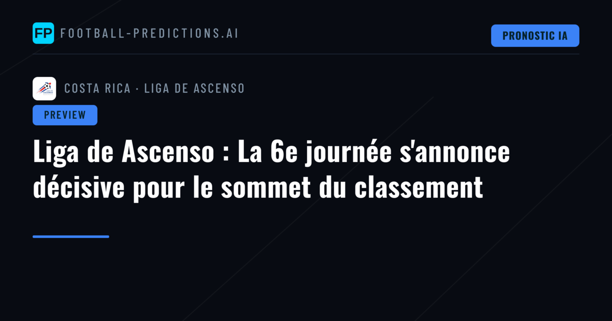 Liga de Ascenso : La 6e journée s'annonce décisive pour le sommet du classement