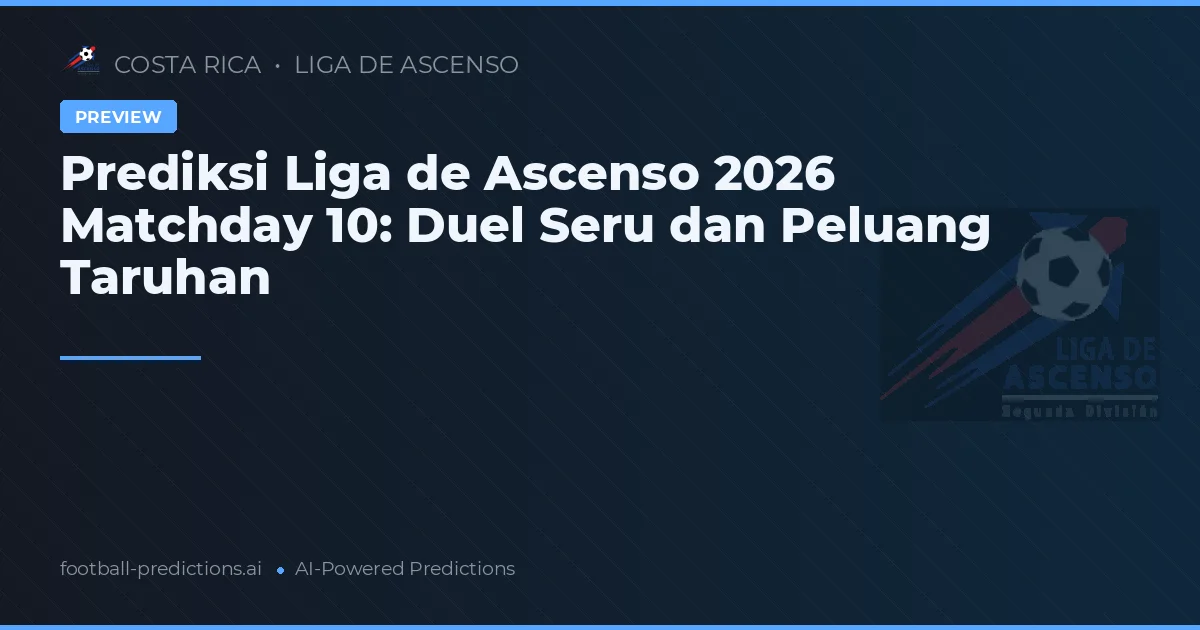 Prediksi Liga de Ascenso 2026 Matchday 10: Duel Seru dan Peluang Taruhan
