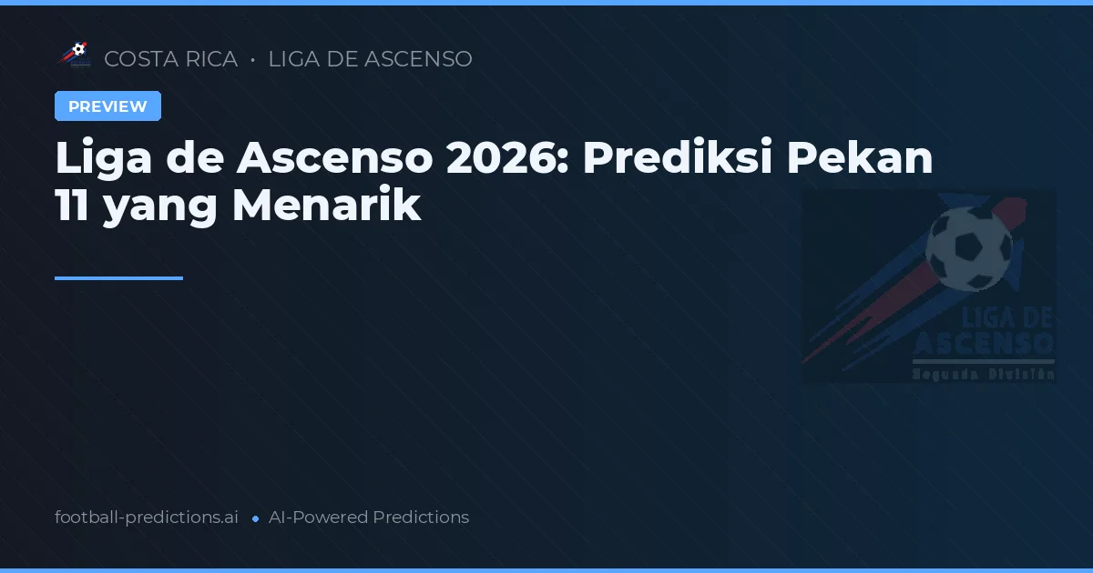 Liga de Ascenso 2026: Prediksi Pekan 11 yang Menarik