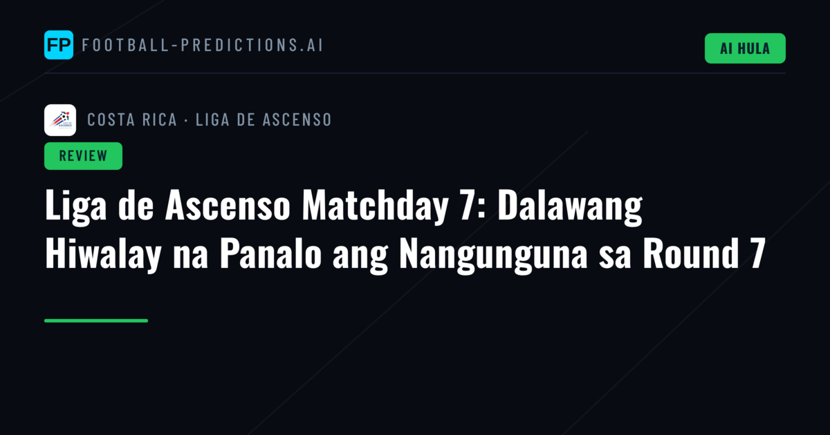 Liga de Ascenso Matchday 7: Dalawang Hiwalay na Panalo ang Nangunguna sa Round 7