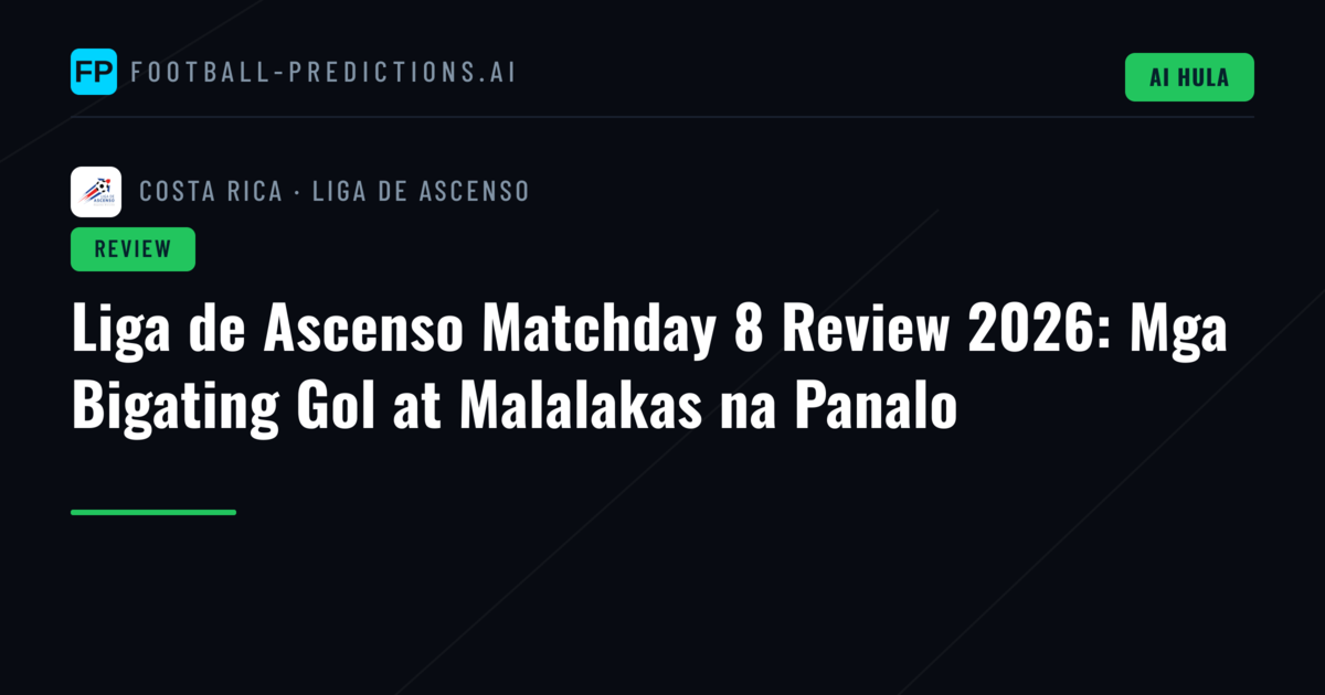 Liga de Ascenso Matchday 8 Review 2026: Mga Bigating Gol at Malalakas na Panalo